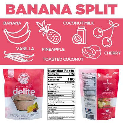 Banana Split Delite ingredients. doodle drawings of banana, cherries, pineapple, toasted coconut, coconut milk, and vanilla. With nutrition facts 150 calories 5 grams total fat 4.5 grams saturated fat 0 grams trans fat 0 milligrams cholesterol 0 milligrams sodium 27 grams total carbohydrates 4 grams dietary fiber 14 grams total sugars includes 0 grams added sugars 2 grams protein 0 micrograms Vitamin D 10 milligrams Calcium 1.1 milligrams iron 370 milligrams potassium